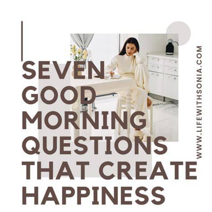 Are there any Good Morning questions that create happiness?