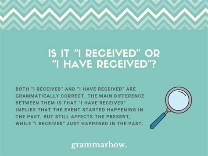 Do you received or have you received?