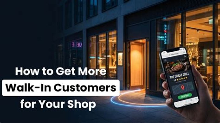 How do you get more walk in customers?