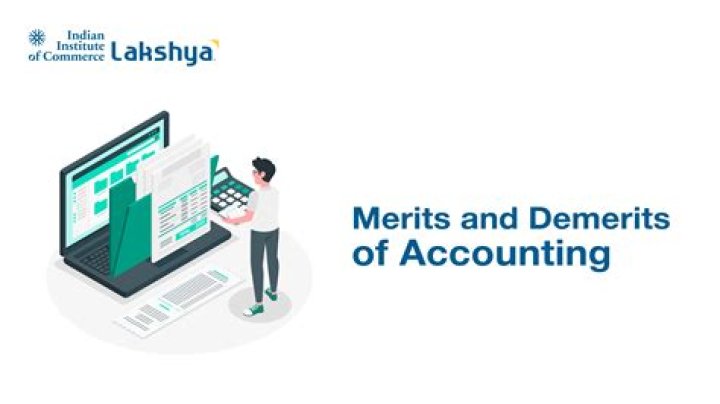 What are the merits and demerits of accounting?