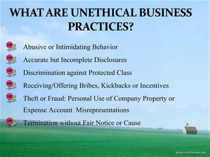What are three unethical business practices?