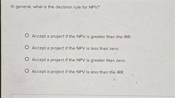What is the decision rule for NPV?