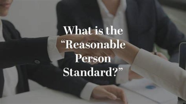 What is the reasonable prudent person standard?