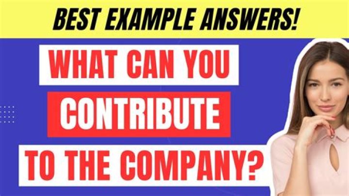 What will you contribute to our company best answer?