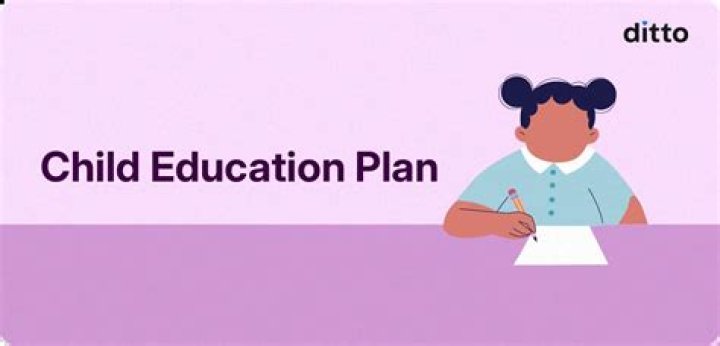 Which is the best plan for child education?