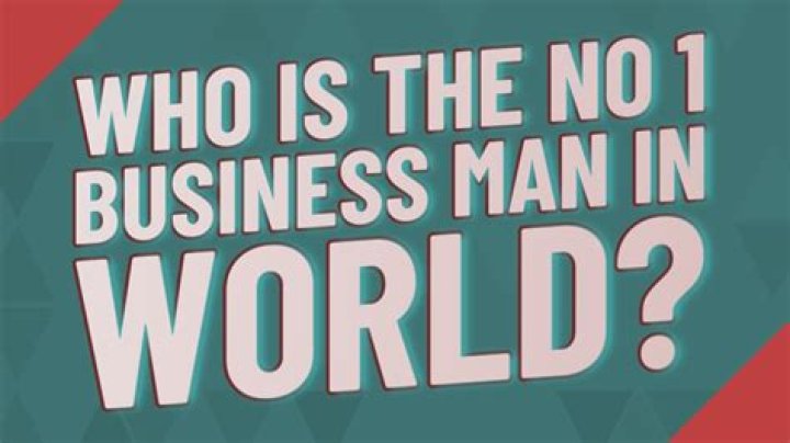 Who is the No 1 business man in world?