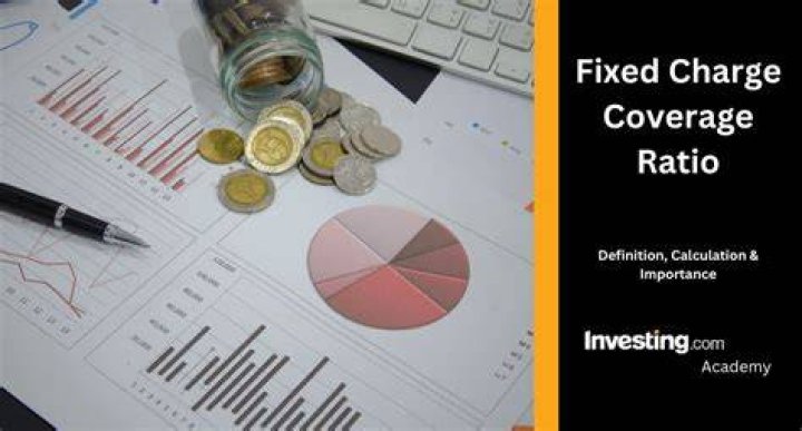 Why is fixed charge coverage ratio important?
